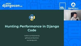 DjangoCon 2021 | Hunting Performance in Django Code | Sümer Cip