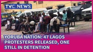 Yoruba Nation: 47 Lagos Protesters Released, One Still In Detention