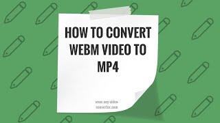 How to Convert WEBM video to MP4