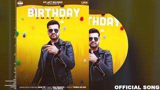 Birthday | (Official Song) Aman VIP | Latest Punjabi Song 2022 | New Punjabi Song