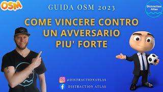 Guida OSM 2023: COME VINCERE CONTRO UN AVVERSARIO PIU FORTE!