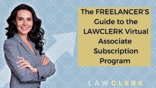 The Freelance Lawyers Guide to the LAWCLERK Virtual Associate Subscription Program