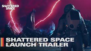 Shattered Space Launch Trailer