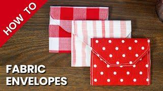 How to Make Fabric Envelopes