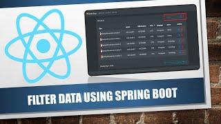 14 - React And Spring Boot : Filter data using Spring Boot and React | ReactJS