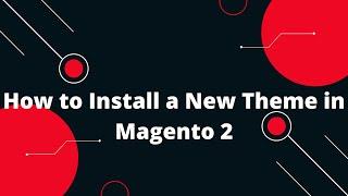 How to Change Theme in Magento 2 | How to Install a New Theme in Magento 2