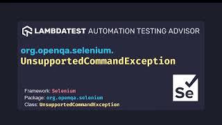 org openqa selenium UnsupportedCommandException with example