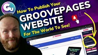 How To Publish Your GroovePages Website For The World To See | Going LIVE with Groove in 2021