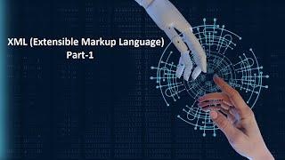 XML (Extensible Markup Language) Part-1