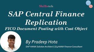 SAP Central Finance Replication - FICO Document Posting With Cost Object - Pradeep Hota