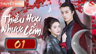 THIỀU HOA NHƯỢC CẨM - Tập 01 [Thuyết Minh] | Phim Ngôn Tình Tiên Hiệp Trung Quốc Hay Mới Nhất 2024