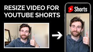 How to Resize Videos for YouTube Shorts (Convert Horizontal to Vertical Video)