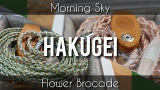 [B] Review: Hakugei Morning Sky/ Flower Brocade - ... Cables ...