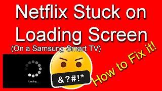 How to Fix a Stuck Netflix Loading Screen on a Samsung Smart TV