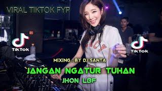 DJ JANGAN NGATUR TUHAN X LATO LATO JHON LBF