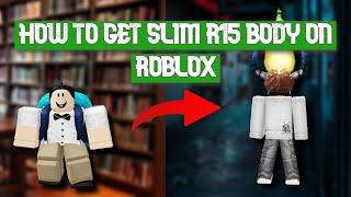 How to get the slim R15 ROBLOX body || Mobile & PC!