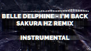 [Instrumental] Belle Delphine - I'm Back (sakura Hz Remix)