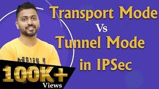 Transport Mode Vs Tunnel Mode in IPSec | Computer Networks