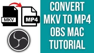 How To Convert OBS MKV To MP4 Remux Tutorial macOS m1 Mac FREE Method