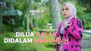 Rayola - Dilua Galak Di Dalam Manangih (Official Music Video)