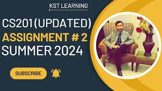 CS201 Assignment 2 Solution Summer 2024 | CS201 Assignment No 2 Summer 2024 | KST Learning