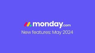 monday.com new features | May 2024