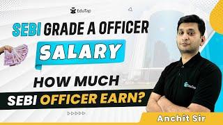 Salary of SEBI Grade A Officer | SEBI Grade A Benefits, Perks, Allowances | SEBI Notification 2024