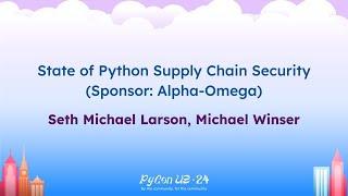 Sponsor Presentations - State of Python Supply Chain Security (Sponsor: Alpha-Omega)