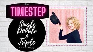 How to Tap Dance - The Timestep for Beginners - Single, Double, Triple Timesteps made Easy!