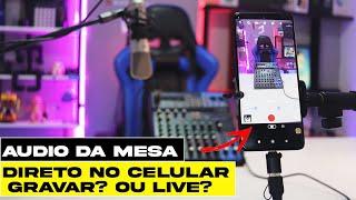 MESA + CELULA Como gravar vídeo e FAZER LIVE com o áudio da mesa no celular androide via USB , OTG