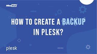 How to create a Backup in Plesk? | MilesWeb