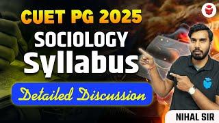 CUET PG Sociology Complete Syllabus Discussion | CUET PG Syllabus 2025 | Nihal Sir