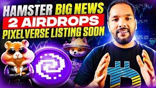 Hamster Big News 2 Airdrops ll Pixelverse Listing Soon ll Ton Giveaway