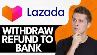 How To Withdraw Refund From Lazada Wallet To Bank | Money Transfer To Your Bank Account (Lazada App)