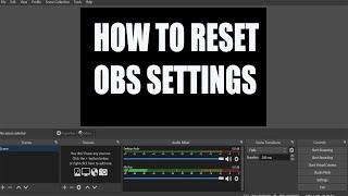 How to Reset OBS Settings in 2 Seconds
