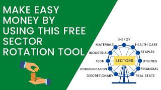 Make Easy Money by Using This Free Sector Rotation Tool