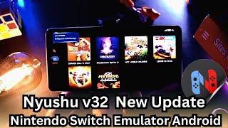 Nyushu v32 Emulator | New Update | Nintendo Switch Emulator Android