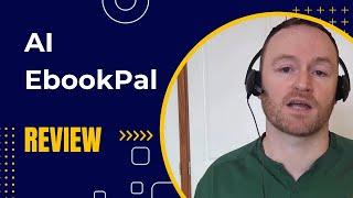 AI EbookPal Review + 4 Bonuses To Make It Work FASTER!