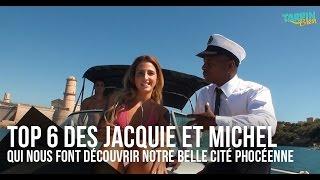 Top 6 des Jacquie et Michel qui nous font découvrir notre belle cité phocéenne