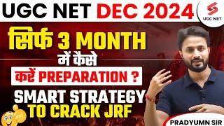 UGC NET DEC 3 Month Preparation Strategy | UGC NET JRF 2024 Preparation Study Plan by Pradyumn Sir