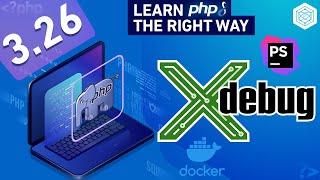 How To Install Xdebug 3 with Docker & PhpStorm - Full PHP 8 Tutorial