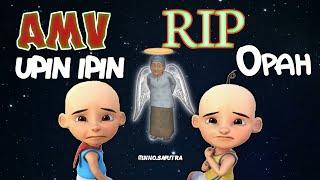 「AMV」 Upin Ipin RIP Opah // XXXTENTATION - CHANGE [ Sad ]