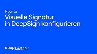 Visuelle Signatur in DeepSign konfigurieren | How to DeepSign