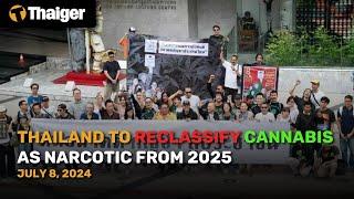 Thailand News July 8: Thailand to Reclassify Cannabis as Narcotic from 2025