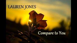 LAUREN JONES - Compare to You | LYRICS |