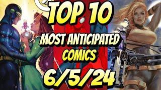 Top 10 Most Anticipated NEW Comic Books For 6/5/24
