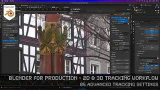 Blender 3.0 for Production - 2D & 3D Tracking Workflow - 05 Advanced Tracking Settings