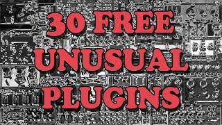 30 FREE UNUSUAL PLUGINS TO BLOW YOUR MIND