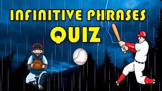 INFINITIVE PHRASES | Infinitive Phrases Quiz