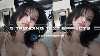 5 TRENDING AM TEXT EFFECTS PRESET | ALIGHT MOTION PRESET